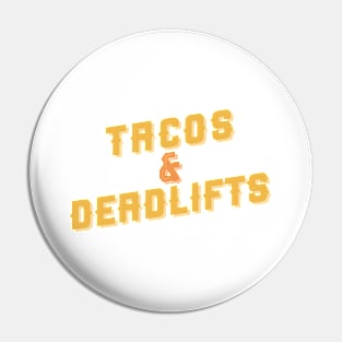 Tacos and deadlifts Pin