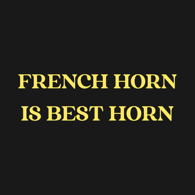 French Horn is Best Horn by B Sharp