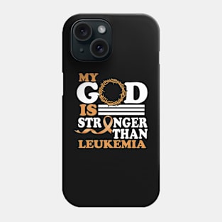 Faith My God Is Stronger Than Leukemia Awareness Ribbon Phone Case