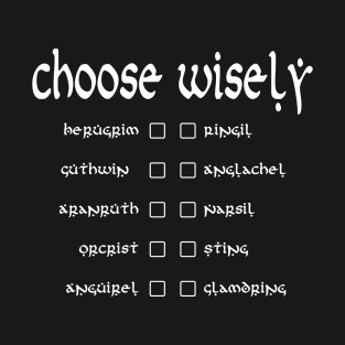 Choose wisely T-Shirt