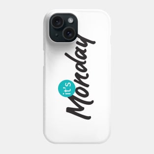 it's monday Phone Case