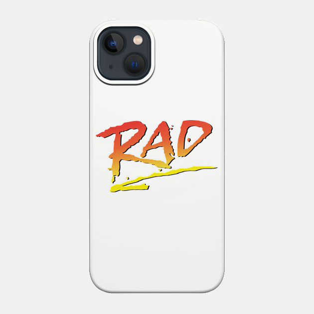 Rad - Rad - Phone Case