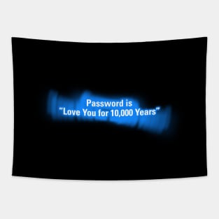 Password is "Love You for 10000 Years" in Blue Tapestry