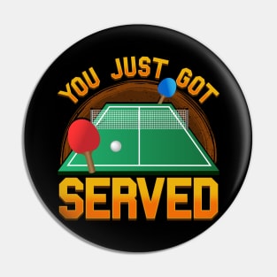 You Just Got Served Ping Pong Serve Table Tennis Pin