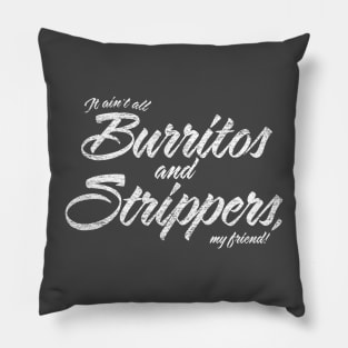 Burritos and Strippers Pillow