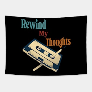 rewind my thoughts Tapestry