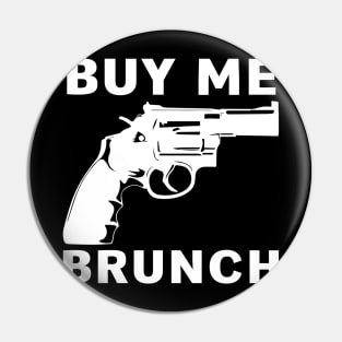 BUY ME BRUNCH Pin