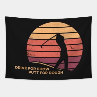 Funny Golf Drive For Show Putt for Dough Golfing Tapestry