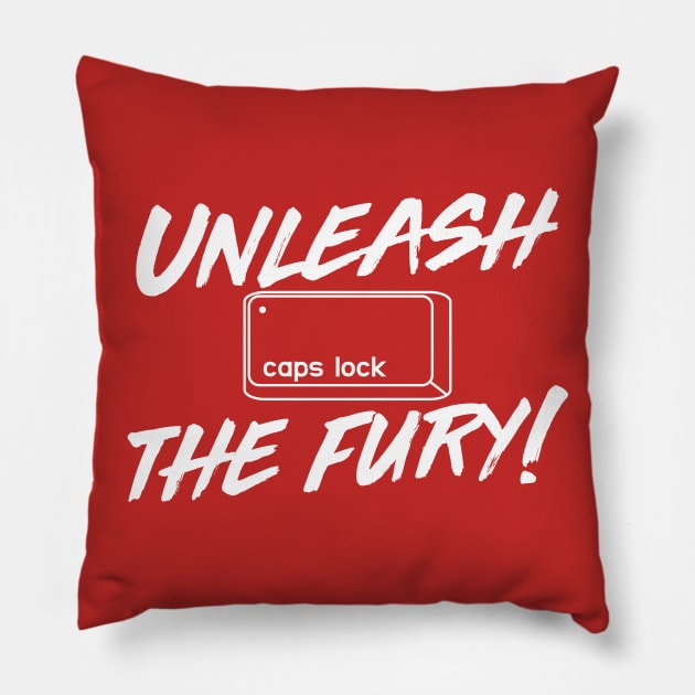 CAPS LOCK. Unleash the fury Pillow by Portals