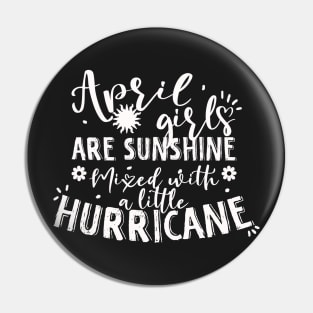 April girls are sunshine mixed with a little hurricane Pin