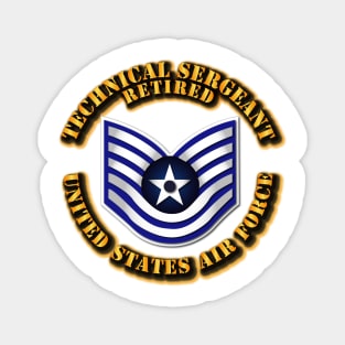 USAF - Technical Sergeant (E6) - Retired Magnet