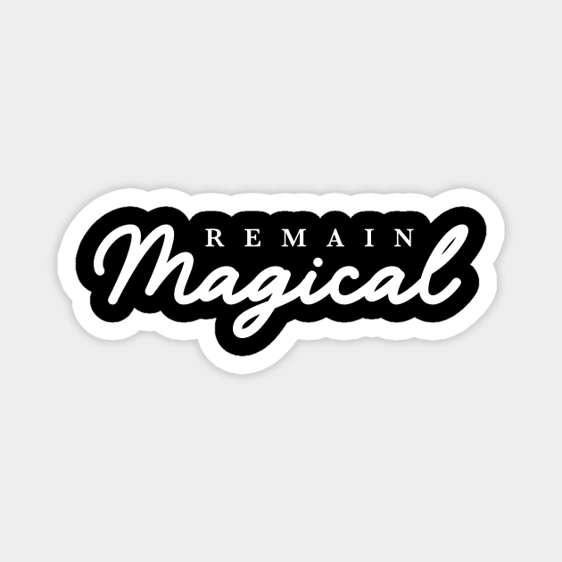 Remain Magical Magnet by Super Magic Bros