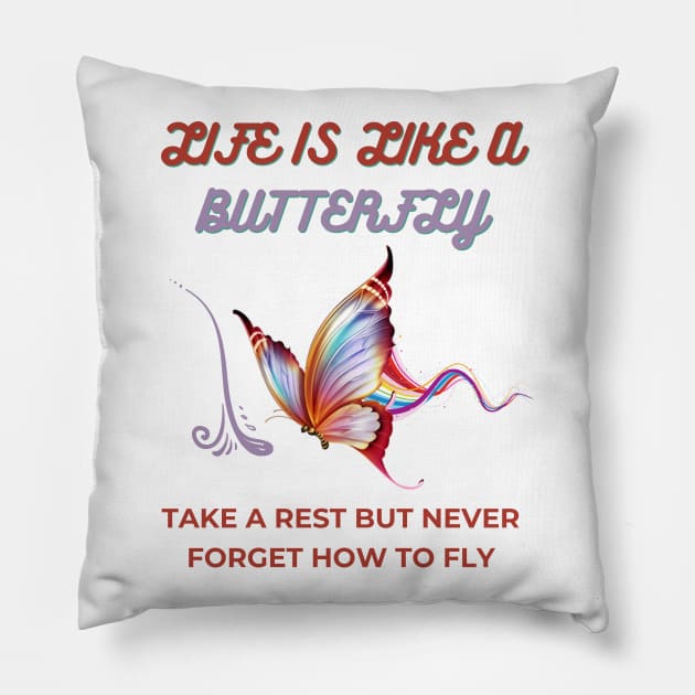 life is like a butterfly Pillow by OrionBlue