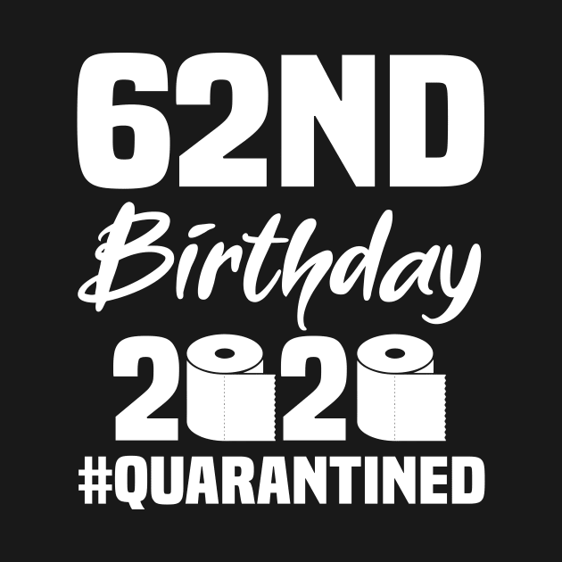 62nd Birthday 2020 Quarantined by quaranteen