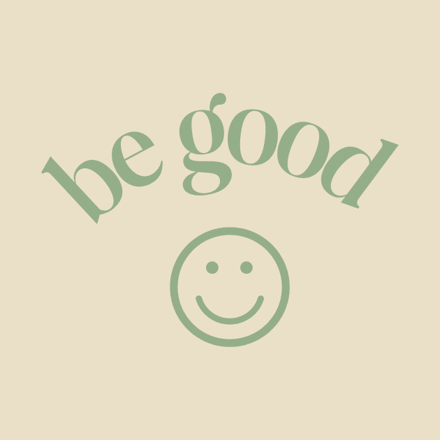 Be Good Quote by Elysia Kalila