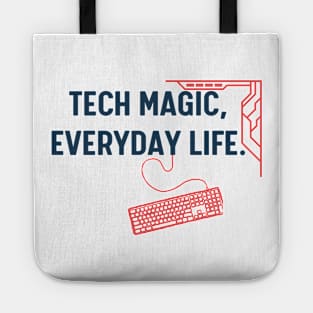 Tech magic, everyday life. Tote