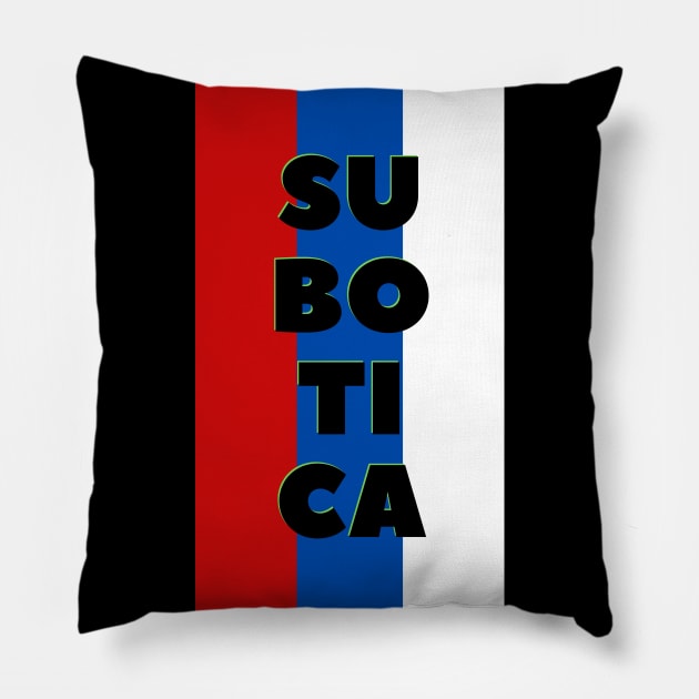 Subotica City in Serbian Flag Colors Vertical Pillow by aybe7elf