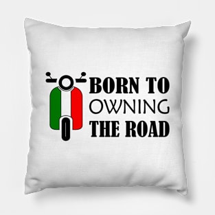 Born to Owning the Road Pillow