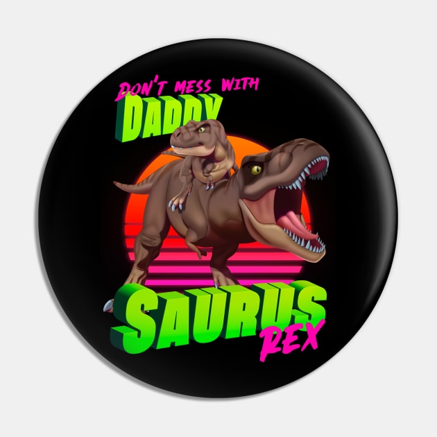 Daddysaurus Rex Pin by Ildegran-tees