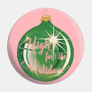 High for the Holidays Ornament Pin