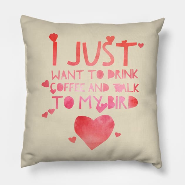 drink coffee talk to bird Pillow by Essopza