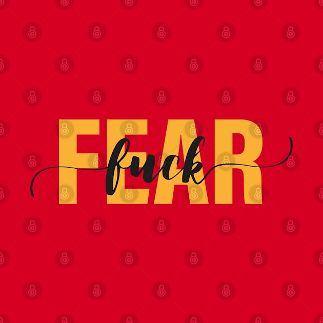 Fuck Fear by Rolling Reality