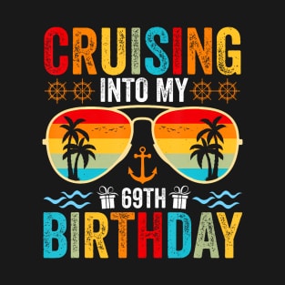 Cruising Into My 69th Birthday Family Cruise 69 Birthday T-Shirt