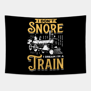 I Don't Snore I Dream I'm A Train Tapestry