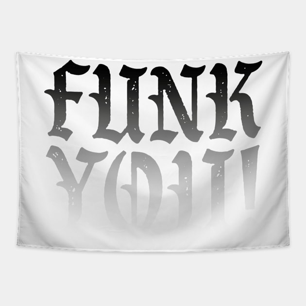 Funk you funny music gift Tapestry by Rayrock76