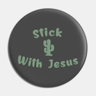 Stick With Jesus Arizona Desert Saguaro Cactus Christian Shirt Pin