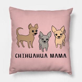 Chihuahua mama - pink Pillow