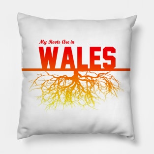 My Roots Are in Wales Pillow