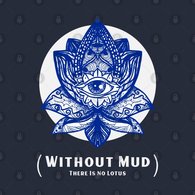 Without Mud There Is No Lotus Consciousness Mindfulness Spiritual by Witchy Ways