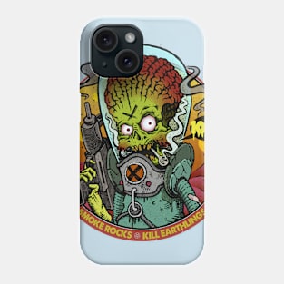 Smoke Rocks, Kill Earthlings Phone Case