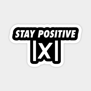 Stay Positive Magnet