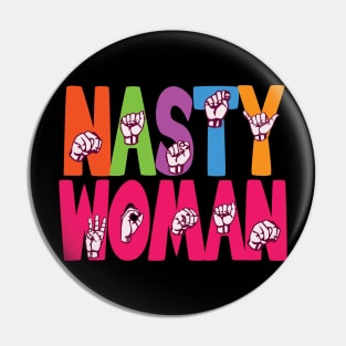 'ASL Nasty Woman' Cool ASL Sign Language Pin