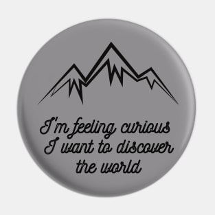 I'm feeling curious Mountain Pin