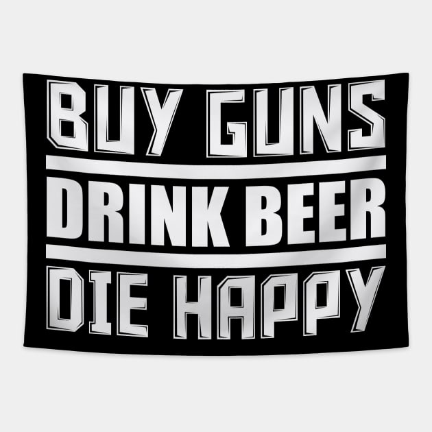 Buy Guns Drink Beer Tapestry by colorsplash