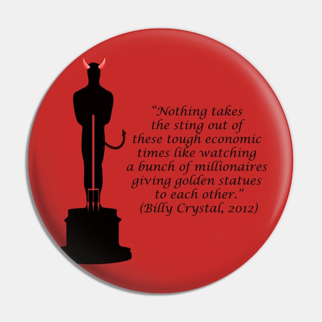 Oscar Devil "Nothing takes the sting out of these tough economic times like watching a bunch of millionaires giving golden statues to each other." Pin by ATOMCultUK