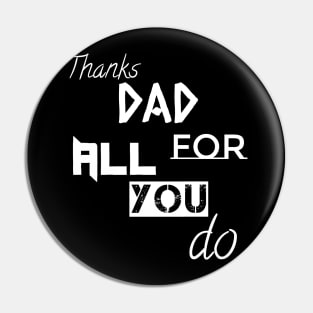 Thanks DAD For All You Do Pin