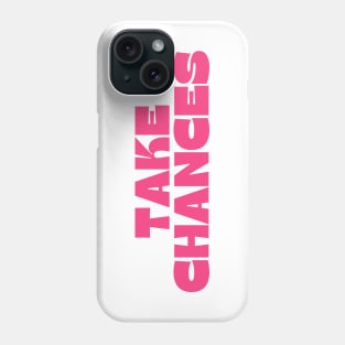 Take Chances. Retro Vintage Motivational and Inspirational Saying. Pink Phone Case