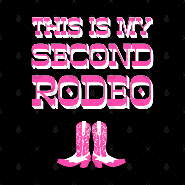 This is my second rodeo (pink, black and white old west letters) by PlanetSnark