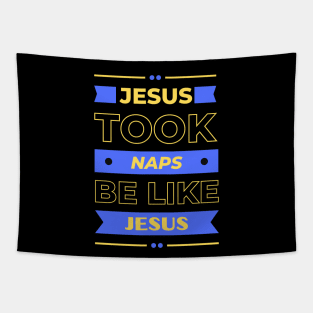 Jesus Took Naps Be Like Jesus | Funny Christian Tapestry