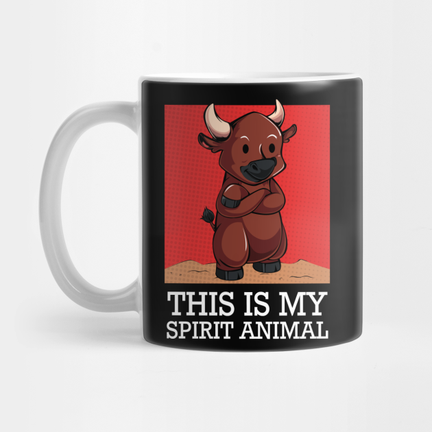 Bull - This Is My Spirit Animal - Funny Saying Cattle - Bull - Mug | TeePublic Bull - This Is My Spirit Animal - Funny Saying Cattle - Bull - Mug | TeePublic