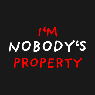 I'm Nobody's Property | Black T-Shirt