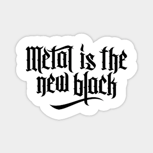 Metal is the new black No.1 (black) Magnet