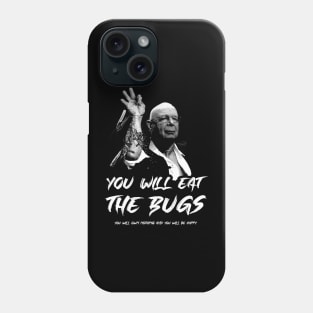 You will eat the bugs Phone Case