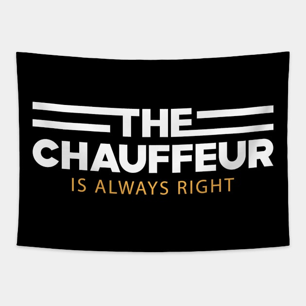 Chauffeur - The chauffeur is always right Tapestry by KC Happy Shop