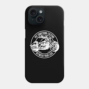 Put something fun between your legs - Motorcycle Phone Case