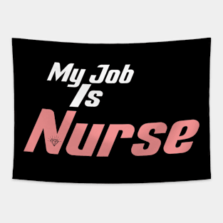 My Job Is Nurse Tapestry